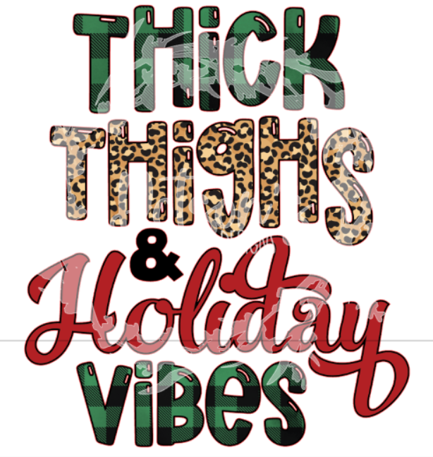 Thick Thighs, Holiday Vibes Sub